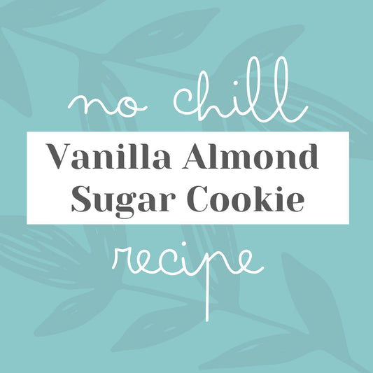 No Chill Vanilla Almond Sugar Cookie Recipe